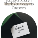Benefits of Sending a Thank You Message to Customers