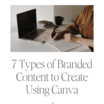 7 Types of Branded Content to Create Using Canva