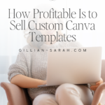 How Profitable Is to Sell Custom Canva Templates