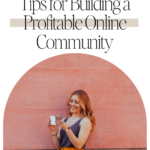 Tips for Building a Profitable Online Community