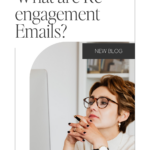 What are Re-engagement Emails