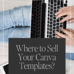 Where to Sell Your Canva Templates