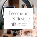 Become an LTK lifestyle influencer