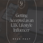 Getting Accepted as an LTK Lifestyle Influencer